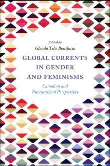 Global Currents in Gender and Feminisms : Canadian and International Perspectives