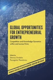 Global Opportunities for Entrepreneurial Growth : Coopetition and Knowledge Dynamics within and across Firms