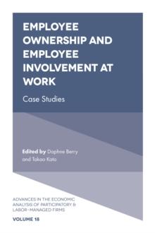 Employee Ownership and Employee Involvement at Work : Case Studies