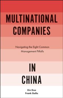 Multinational Companies in China : Navigating the Eight Common Management Pitfalls