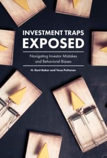 Investment Traps Exposed : Navigating Investor Mistakes and Behavioral Biases