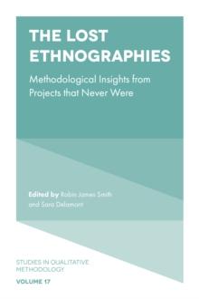 The Lost Ethnographies : Methodological Insights From Projects That Never Were