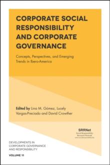 Corporate Social Responsibility and Corporate Governance : Concepts, Perspectives and Emerging Trends in Ibero-America