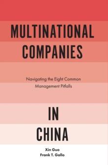 Multinational Companies in China : Navigating the Eight Common Management Pitfalls