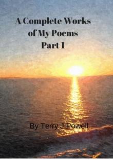 A Complete Works of My Poems: Part 1