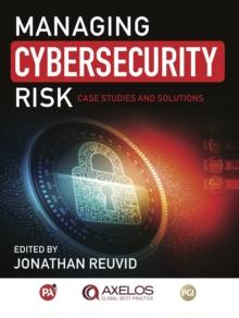 Managing Cybersecurity Risk : Cases Studies and Solutions