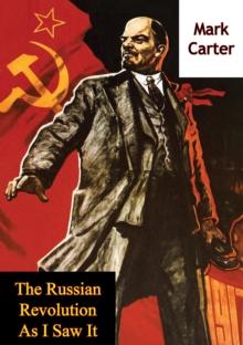 The Russian Revolution As I Saw It