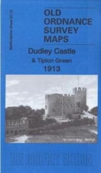 Dudley Castle & Tipton Green 1913 : Staffordshire Sheet 67.12b