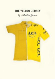 The Yellow Jersey : WINNER OF THE 2020 TELEGRAPH SPORTS BOOK AWARDS CYCLING BOOK OF THE YEAR