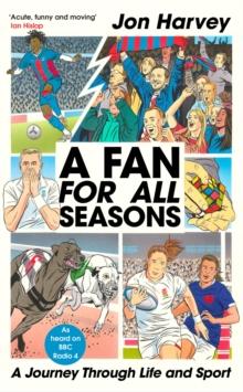 A Fan for All Seasons : A Journey Through Life and Sport