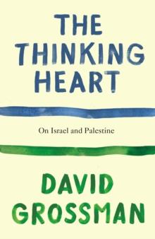 The Thinking Heart : On Israel and Palestine