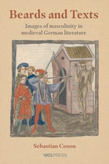 Beards and Texts : Images of masculinity in medieval German literature