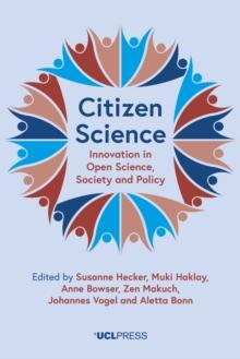 Citizen Science : Innovation in Open Science, Society and Policy