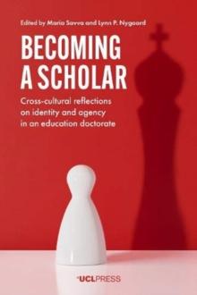 Becoming a Scholar : Cross-Cultural Reflections on Identity and Agency in an Education Doctorate