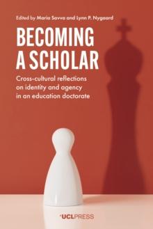 Becoming a Scholar : Cross-cultural reflections on identity and agency in an education doctorate