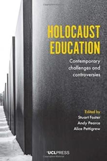 Holocaust Education : Contemporary Challenges and Controversies