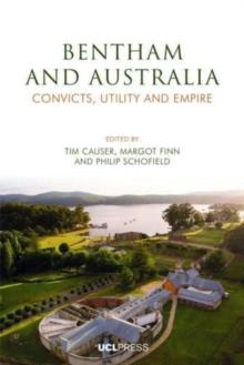 Jeremy Bentham and Australia : Convicts, Utility and Empire