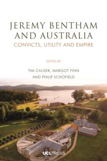 Jeremy Bentham and Australia : Convicts, utility and empire