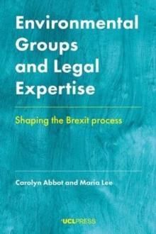 Environmental Groups and Legal Expertise : Shaping the Brexit Process