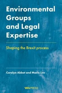 Environmental Groups and Legal Expertise : Shaping the Brexit process