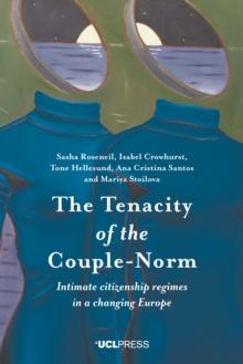 The Tenacity of the Couple-Norm : Intimate citizenship regimes in a changing Europe