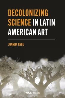 Decolonizing Science in Latin American Art