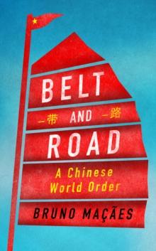 Belt and Road : A Chinese World Order