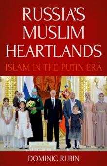 Russia's Muslim Heartlands : Islam in the Putin Era