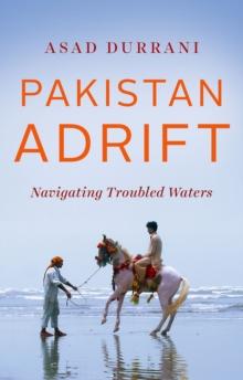 Pakistan Adrift : Navigating Troubled Waters