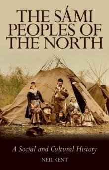 The S?mi Peoples of the North : A Social and Cultural History