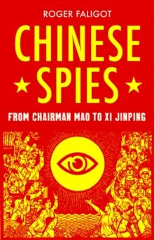 Chinese Spies : From Chairman Mao to Xi Jinping