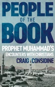 People of the Book : Prophet Muhammads Encounters with Christians