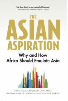 The Asian Aspiration : Why and How Africa Should Emulate Asia -- and What It Should Avoid