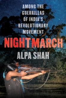 Nightmarch : Among India's Revolutionary Guerrillas