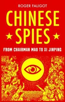 Chinese Spies : From Chairman Mao to Xi Jinping