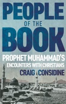 People of the Book : Prophet Muhammad's Encounters with Christians