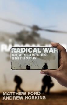 Radical War : Data, Attention and Control in the Twenty-First Century