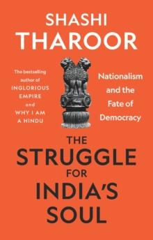 The Struggle for India's Soul : Nationalism and the Fate of Democracy