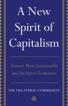 A New Spirit of Capitalism : Toward More Sustainable and Inclusive Economies