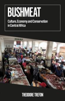 Bushmeat : Culture, Economy and Conservation in Central Africa