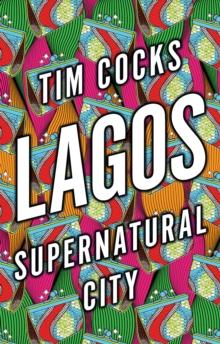 Lagos : Supernatural City