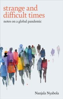 Strange and Difficult Times : Notes on a Global Pandemic