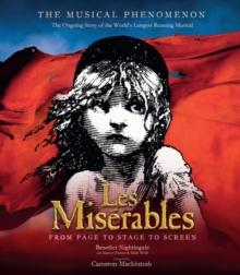 Les Miserables : The Story So Far of the World's Longest Running Musical