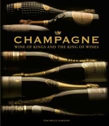 Champagne : Wine of Kings and the King of Wines