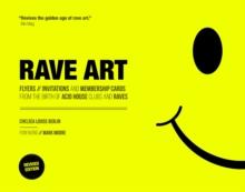 Rave Art : Flyers, Invitations And Membership Cards