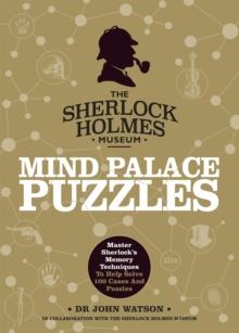 Sherlock Holmes Mind Palace Puzzles : Master Sherlock's Memory Techniques To Help Solve 100 Cases