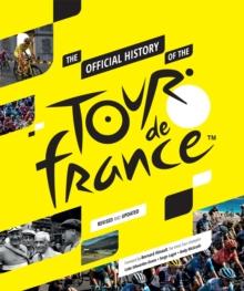 The Official History of The Tour De France : The Official History