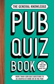 The General Knowledge Pub Quiz Book