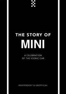 The Story of Mini : A Tribute to the Iconic Car