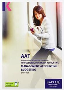 MANAGEMENT ACCOUNTING: BUDGETING - STUDY TEXT